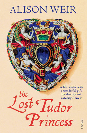 The Lost Tudor Princess Paperback by Alison Weir