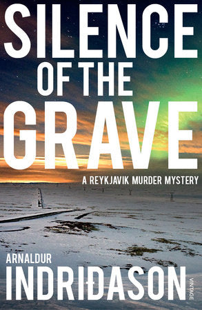 Silence of the Grave Paperback by Arnaldur Indridason, Translated from the Icelandic by Bernard Scudder