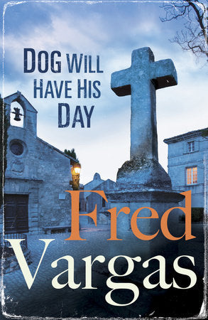 Dog Will Have His Day Paperback by Fred Vargas, Translated by Sian Reynolds