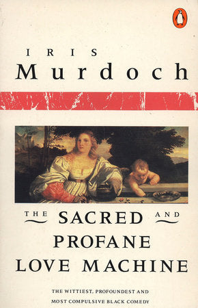 The Sacred and Profane Love Machine Paperback by Iris Murdoch