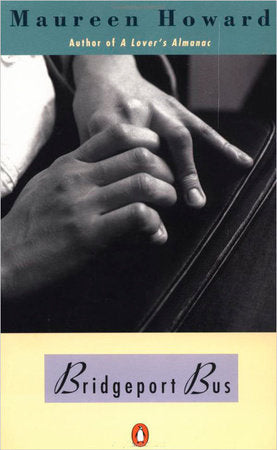 Bridgeport Bus Paperback by Maureen Howard