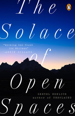 The Solace of Open Spaces Paperback by Gretel Ehrlich