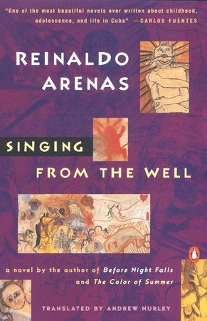 Singing from the Well Paperback by Reinaldo Arenas