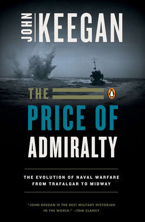 The Price of Admiralty Paperback by John Keegan