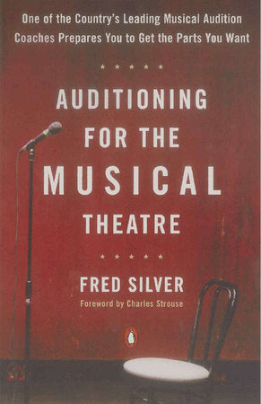 Auditioning for the Musical Theatre Paperback by Fred Silver