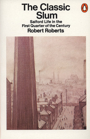 The Classic Slum Paperback by Robert Roberts