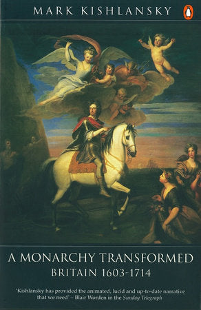 A Monarchy Transformed Paperback by Mark Kishlansky