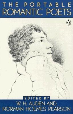 The Portable Romantic Poets Paperback by Edited by W. H. Auden and Norman Holmes Pearson