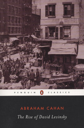 The Rise of David Levinsky Paperback by Abraham Cahan; Edited with an Introduction and Notes by Jules Chametzky
