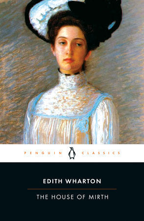 The House of Mirth Paperback by Edith Wharton; Introduction by and Notes by Cynthia Griffin Wolff