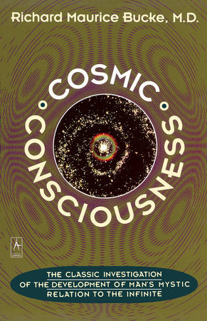 Cosmic Consciousness Paperback by Richard Maurice Bucke