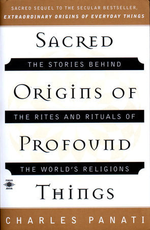 Sacred Origins of Profound Things Paperback by Charles Panati