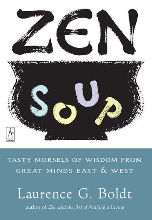 Zen Soup Paperback by Laurence G. Boldt
