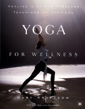 Yoga for Wellness Paperback by Gary Kraftsow