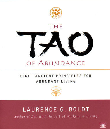 The Tao of Abundance Paperback by Laurence G. Boldt