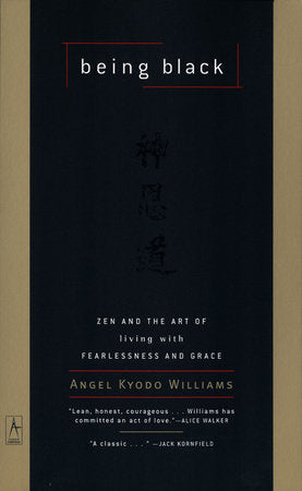 Being Black Paperback by Angel Kyodo Williams