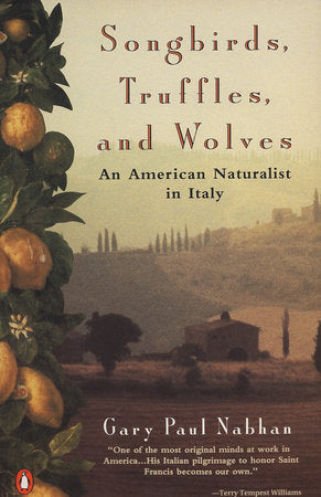 Songbirds, Truffles, and Wolves Paperback by Gary Paul Nabhan