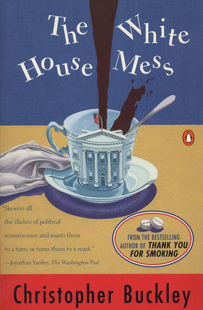 The White House Mess Paperback by Christopher Buckley