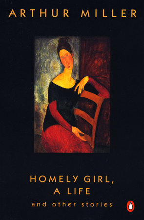 Homely Girl, A Life Paperback by Arthur Miller