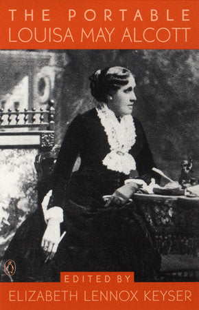The Portable Louisa May Alcott Paperback by Louisa May Alcott