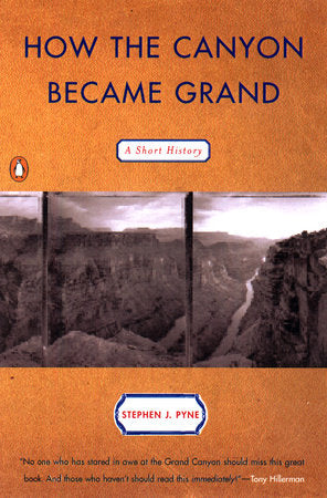 How the Canyon Became Grand Paperback by Stephen J. Pyne