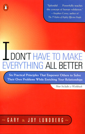 I Don't Have to Make Everything All Better Paperback by Gary Lundberg