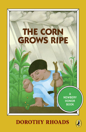 The Corn Grows Ripe Paperback by Dorothy Rhoads