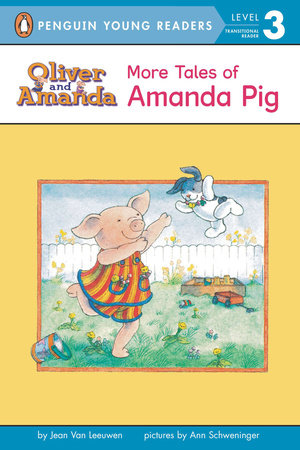 More Tales of Amanda Pig Paperback by Jean Van Leeuwen; Illustrated by Ann Schweninger