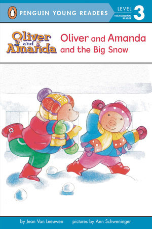 Oliver and Amanda and the Big Snow Paperback by Jean Van Leeuwen; Illustrated by Ann Schweninger