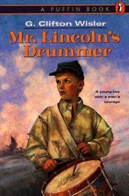 Mr. Lincoln's Drummer Paperback by G. Clifton Wisler