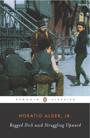Ragged Dick and Struggling Upward Paperback by Horatio Alger, Jr.