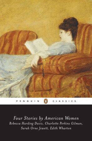 Four Stories by American Women Paperback by Rebecca Harding Davis, Charlotte Perkins Gilman, Sarah Orne Jewett, Edith Wharton