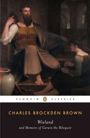 Wieland and Memoirs of Carwin the Biloquist Paperback by Charles Brockden Brown; Introduction by Jay Fliegelman