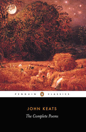The Complete Poems Paperback by John Keats; Edited by John Barnard