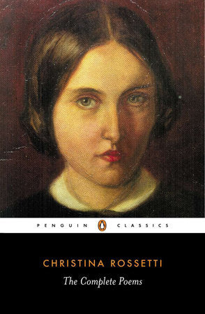 The Complete Poems Paperback by Christina Rossetti; Text by R. W. Crump; Introduction and Notes by Betty S. Flowers