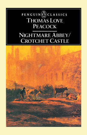 Nightmare Abbey; Crotchet Castle Paperback by Thomas Love Peacock