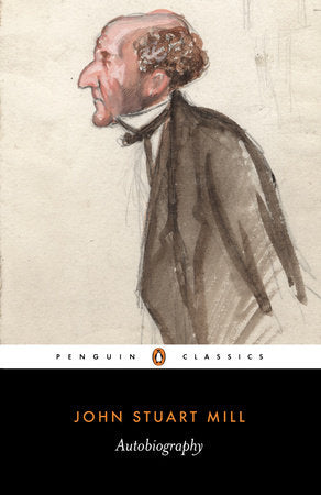 Autobiography Paperback by John Stuart Mill; Edited with an Introduction by John M. Robson