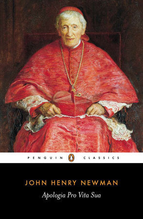 Apologia pro Vita Sua Paperback by John Newman; Edited with an Introduction by Ian Ker