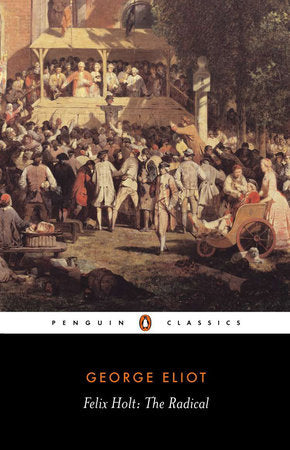 Felix Holt, the Radical Paperback by George Eliot