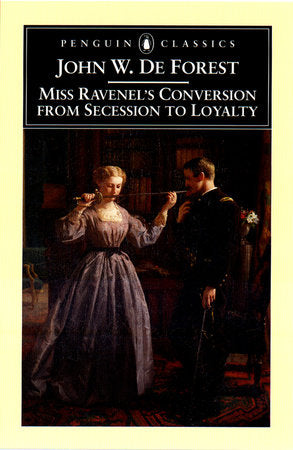 Miss Ravenel's Conversion from Secessions to Loyalty Paperback by John W. De Forest
