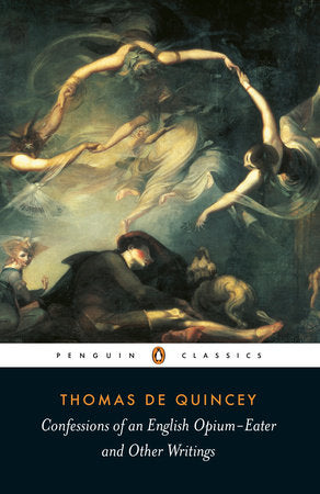 Confessions of an English Opium-Eater and Other Writings Paperback by Thomas De Quincey