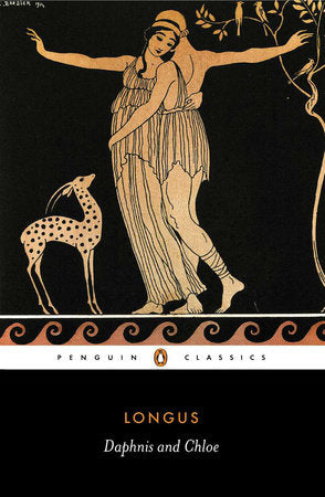 Daphnis and Chloe Paperback by Longus; Translated with an Introduction by Paul Turner