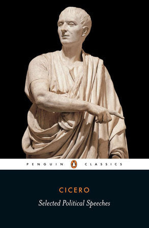 Selected Political Speeches Paperback by Marcus Tullius Cicero; Translated with an Introduction by Michael Grant