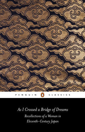 As I Crossed a Bridge of Dreams Paperback by Lady Sarashina; Translated with an Introduction by Ivan Morris