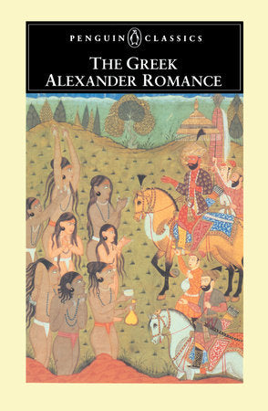 The Greek Alexander Romance Paperback by Anonymous; Translated with an Introduction and Notes by Richard Stoneman