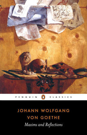 Maxims and Reflections Paperback by Johann Wolfgang von Goethe; Translated by Elisabeth Stopp; Edited with an Introduction and Notes by Peter Hutchinson