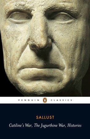 Catiline's War, The Jurgurthine War, Histories Paperback by Sallust