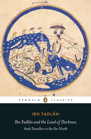 Ibn Fadlan and the Land of Darkness Paperback by Ibn Fadlan