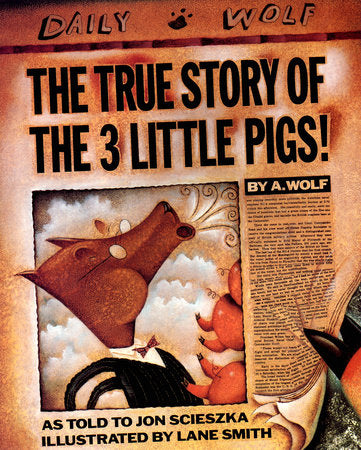 The True Story of the Three Little Pigs Paperback by Jon Scieszka; Illustrated by Lane Smith