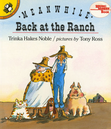 Meanwhile Back at the Ranch Paperback by Trinka Noble; Illustrated by Tony Ross